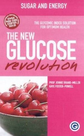 New Glucose Revolution - Sugar and Energy